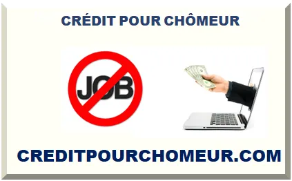CRÉDIT POUR CHÔMEUR